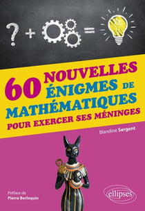 60 énigmes de mathématiques pour exercer ses méninges