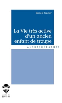 La Vie très active d'un ancien enfant de troupe