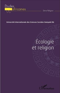 Écologie et religion - actes du colloque du 1er, 2 et 3 septembre 2011