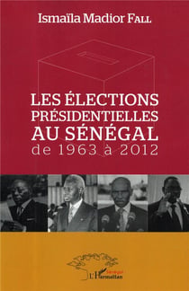 Les élections présidentielle au Sénégal, de 1963 à 2012