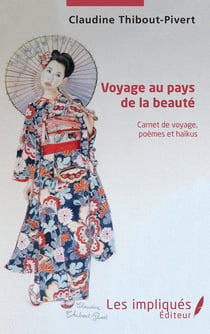 Voyage au pays de la beauté - carnet de voyage, poèmes et haikus