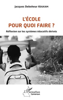 L'école pour quoi faire ? réfléxions sur les systèmes éducatifs dérivés