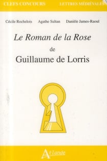 Le roman de la rose de Guillaume de Lorris