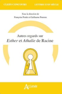 Autres regards sur Esther et Athalie, de Racine
