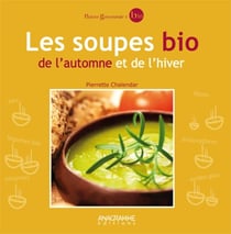Les soupes bio de l'automne et de l'hiver