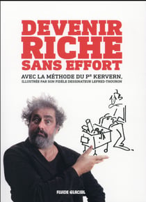Devenir riche sans effort avec la célèbre méthode du professeur kervern