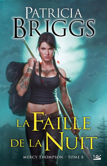 Mercy Thompson Tome 8 : la faille de la nuit