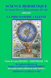 Science hermétique du grand oeuvre philosophique dévoilé - la philosophie céleste