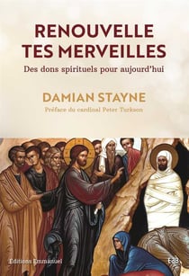 Renouvelle tes merveilles - des dons spirituels pour aujourd'hui