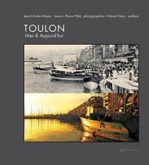Toulon, hier & aujourd'hui