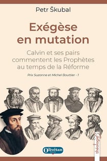 Exégèse en mutation : Calvin et ses pairs commentent les Prophètes au temps de la Réforme