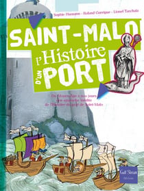 Saint-Malo, l'histoire d'un port