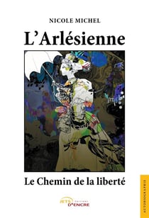 L'Arlésienne, le chemin de la liberté