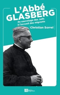 L'Abbé Glasberg : du sauvetage des Juifs à l'accueil des migrants