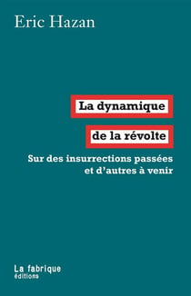 La dynamique de la révolte - sur des insurrections passées et d'autres à venir