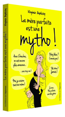 La mère parfaite est une mytho !