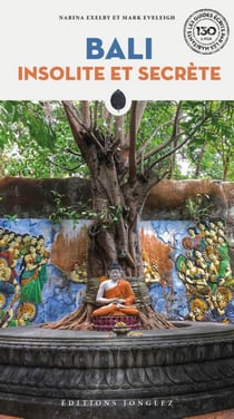 Bali insolite et secrète (édition 2023)