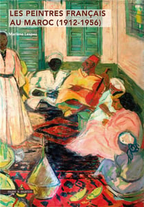 Les peintres français au Maroc (1912-1956) Tomes 1 et 2