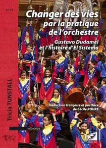 Changer des vies par la pratique de l'orchestre - Gustavo Dudamel et l'histoire d'El Sistema