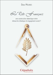 Le Rite Français : Une construction dialectique entre démarche initiatique et engagement social ?