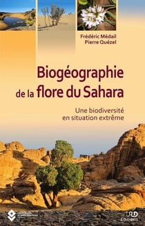 Biogéographie de la flore du sahara - une biodiversité en situation extreme