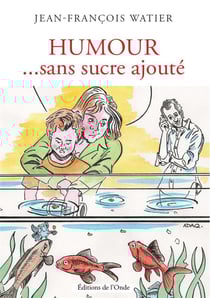 HUMOUR ...SANS SUCRE AJOUTE