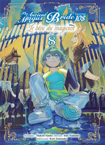 The ancient magus bride - psaume 108, le bleu du magicien Tome 8
