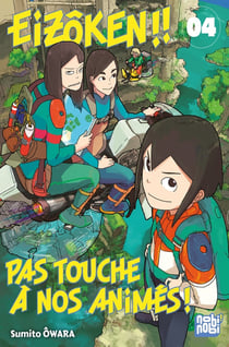 Eizôken ! pas touche à nos animés !! Tome 4