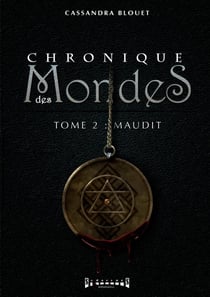 Chroniques des mondes Tome 2 - maudit