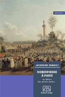 Robespierre à Paris : en dehors des sentiers battus