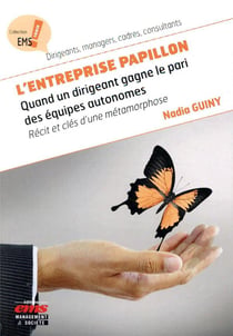 L'entreprise papillon - quand un dirigeant gagne le pari des équipes autonomes