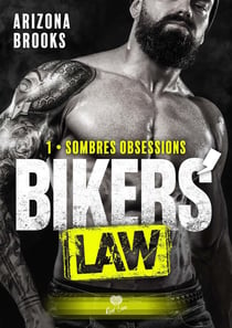 Bikers' law Tome 1 : sombres obsessions