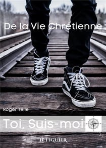 De la vie chrétienne : Toi, suis-moi