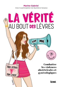 La vérité au bout des lèvres - combattre les violences obstétriques et gynécologiques