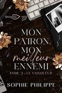 Mon patron, mon meilleur ennemi Tome 3 : Le vainqueur
