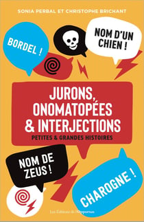 Jurons, onomatopées & interjections : petites et grandes histoires