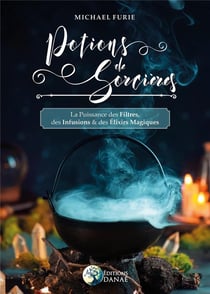 Potions de sorcieres - concoctez vos elixirs magiques