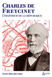 Charles de Freycinet : L'ingénieur de la République