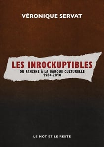 Les inrockuptibles, du Fanzine à la marque culturelle 1984-2010