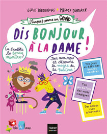 Dis, bonjour à la dame !
