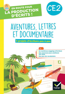 En route pour la production d'écrits - CE2 - aventure, lettres et documentaires - cahier élève