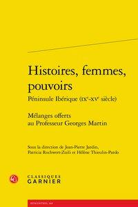 Histoires, femmes, pouvoirs péninsule ibérique (IXe-XVe siècle) - mélanges offerts