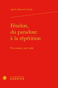 Fénelon, du paradoxe à la répétition - pur amour, pur style