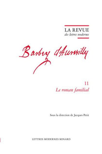 La revue des lettres modernes - Jules Barbey d'Aurevilly n.11 : Le roman familial
