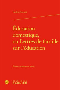 Éducation domestique, ou Lettres de famille sur l'éducation