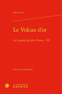 Le Canada de Jules Verne Tome 3 : Le volcan d'or