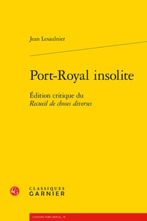 Port-Royal insolite : Édition critique du Recueil de choses diverses