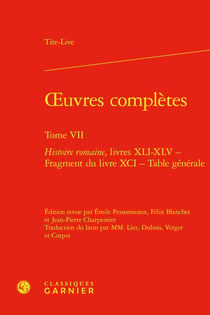 Oeuvres complètes Tome 7 : Histoire romaine, livres XLI-XLV - Fragment du livre XCI - Table générale