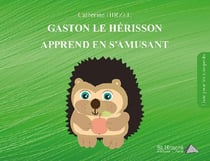 Gaston le hérisson apprend en s'amusant