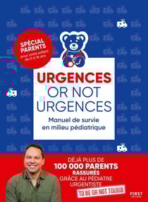Urgences or not urgences : Manuel de survie en milieu pédiatrique (3e édition)